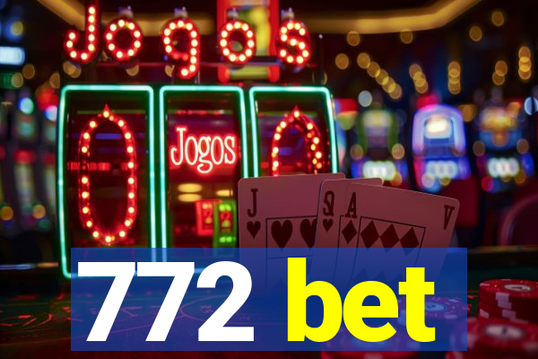 772 bet